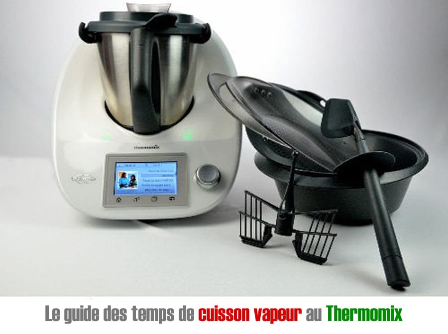 Le guide des temps de cuisson vapeur au Thermomix