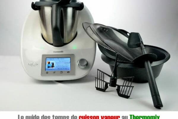 Le guide des temps de cuisson vapeur au Thermomix